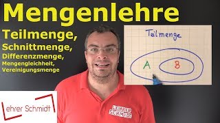 Mengenlehre  Teilmenge Schnittmenge Differenzmenge Vereinigungsmenge  Lehrerschmidt [upl. by Madriene]