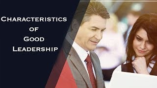 Learn Characteristics Of Good Leader [upl. by Desma]