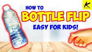 How to BOTTLE FLIP  Easy for Kids [upl. by Einned922]