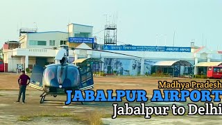 Jabalpur Airport  Journey From Jabalpur To Delhi  Madhya Pradesh  Antony Hoegun [upl. by Almeida]