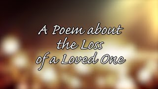 A poem about losing a loved one [upl. by Enomas]