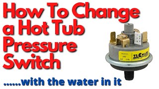 HOT TUB Pressure Switch Change  Water Still in Hot Tub [upl. by Immas]