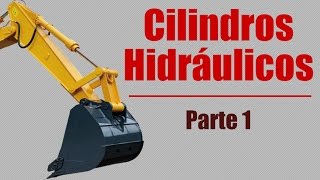 Cilindros Hidráulicos  Parte 1 [upl. by Bethezel]