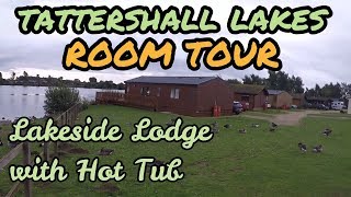 Tattershall Lakes  ROOM TOUR  Lakeside Lodge with Hot tub  August 2017 [upl. by Auqinahs]