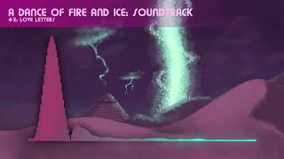 4X Love Letters A Dance of Fire and Ice OST [upl. by Terrie]