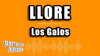 Los Galos  Llore Versión Karaoke [upl. by Arad546]