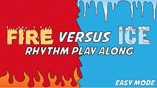 Fire and Ice Versus Easy Mode  Rhythm Play Along [upl. by Ardnekat828]