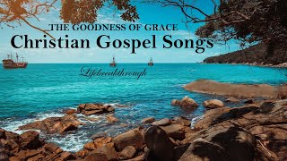 100 Christian Gospel Songs Beautiful Collection Inspirational Praise amp Worship  LIfebreakthrough [upl. by Ahsercul]