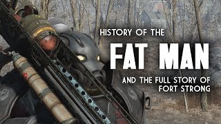 Fat Man History  The Full Story of Fort Strong  Fallout 4 Lore [upl. by Lozano189]