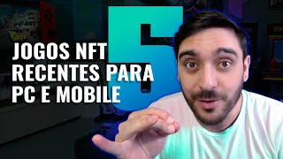 5 JOGOS NFT DO MOMENTO COM VERSÃƒO PC E MOBILE BOA CHANCE DE FAZER VALORES [upl. by Nnaul]