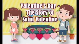 Valentine’s Day  The Story of Saint Valentine [upl. by Herrod]