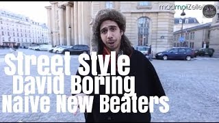 David Boring Naive New Beaters le Street Style [upl. by Blane]