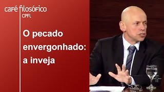 O pecado envergonhado a inveja  Leandro Karnal [upl. by Antonetta]