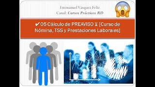 ✔️05 Cálculo de PREAVISO ⌛ Curso de Nómina TSS y Prestaciones Laborales [upl. by Notsecnirp729]