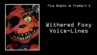 Withered Foxy VoiceLines  Five Nights at Freddys 2 [upl. by Ahsercel831]