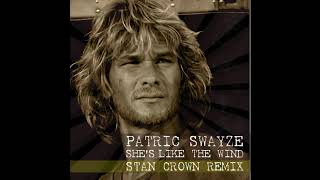 Patric Swayze  Shes Like The Wind Stan Crown Remix [upl. by Noslen]