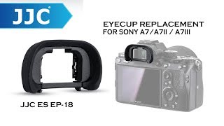 JJC ES EP18 Eyecup Replacement For Sony A7A7ii A7iii [upl. by Hertberg]