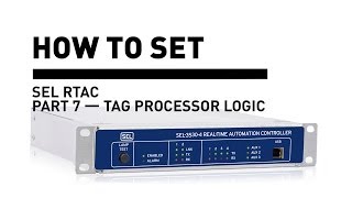 SEL RTAC — Tag Processor Logic 7 of 9 [upl. by Winne731]