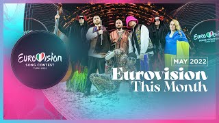 Eurovision This Month  May 2022  CONGRATULATIONS UKRAINE 🇺🇦  Eurovision News [upl. by Milzie]