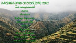 KALINGA SONG COLLECTIONS 2021 [upl. by Werdnaed]