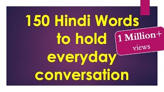 150 Hindi words to hold Everyday Conversation  Learn Hindi through English [upl. by Uriia]