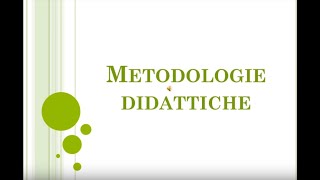 Lezione 5 Metodologie Didattiche [upl. by Enier]