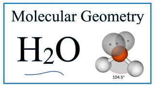 Water Molecular Geometry and Bond Angles [upl. by Arah]