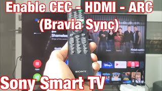 Sony Smart TV Enable CEC  HDMI  ARC Bravia Sync [upl. by Vladimar660]