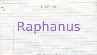 How to pronounce raphanus [upl. by Reginnej]