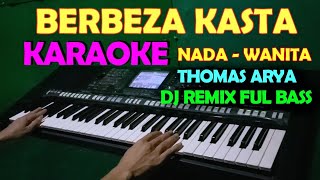 DJ REMIX BERBEZA KASTA  KARAOKE NADA CEWEKWANITA  HD [upl. by Trebreh]