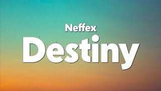 NEFFEX  Destiny Lyrics [upl. by Mathia]