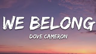 Dove Cameron  We Belong Lyrics [upl. by Almita]