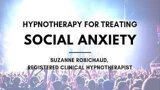 Stop Social Anxiety Hypnotherapy  Suzanne Robichaud RCH [upl. by Ssidnac]