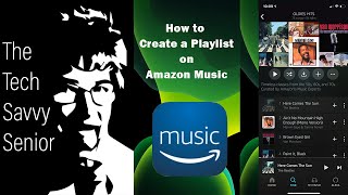 How to Create a Playlist on the Amazon Music app  Tech Savvy Senior iPhone Tutorial [upl. by Malley]