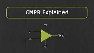 OpAmp CMRR Common Mode Rejection Ratio Explained with example [upl. by Rosol]