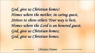 Christian Hymns  God Give Us Christian Homes [upl. by Ardnoid]