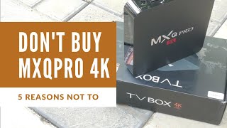 6 Reasons NOT to buy MXQPRO ANDROID TVBOX 4K [upl. by Fang]