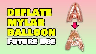 How to Deflate Mylar or Foil Balloon for FUTURE USE [upl. by Kalagher710]