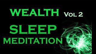 WEALTH Sleep MeditationVol 2Manifest Wealth and Prosperity [upl. by Chad]