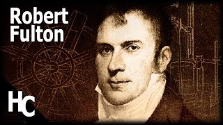 Robert Fulton  History channel [upl. by Acnalb947]