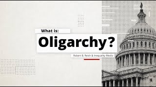 What is Oligarchy  Robert Reich [upl. by Ulda953]