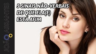 5 SINAIS NÃOVERBAIS DE QUE ELAELE ESTÁ AFIM DE VOCÊ [upl. by Eluk632]