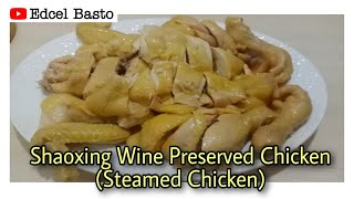 Shaoxing Wine Preserved ChickenSteamed Chicken [upl. by Oaoj]