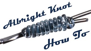 Albright Knot  How To  Ultimate Fishing Knot Guide [upl. by Retrac53]