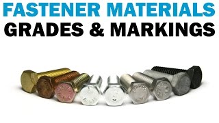 Understanding Fastener Grades amp Materials  Fasteners 101 [upl. by Stilu742]