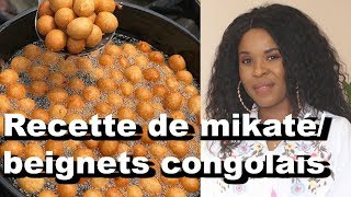 RECETTE  BEIGNETS CONGOLAIS MIKATE [upl. by Lionello]