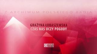 Grażyna Łobaszewska  Czas nas uczy pogody [upl. by Auohp674]