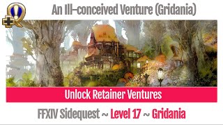 FFXIV Unlock Retainer Ventures  An Illconceived Venture Gridania  A Realm Reborn [upl. by Ause490]