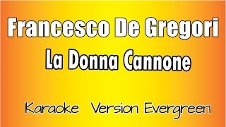 Francesco De Gregori  La donna Cannone versione Karaoke Academy Italia [upl. by Fernald]