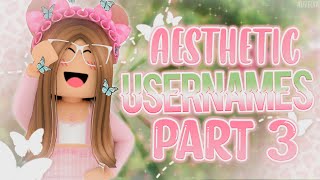 75 AESTHETIC Roblox USERNAMES Part 3  Untaken on Roblox  2021  auvelva ♡ [upl. by Ethbun6]